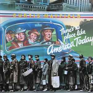 Curtis Mayfield - There's No Place Like America Today: LP, Album 