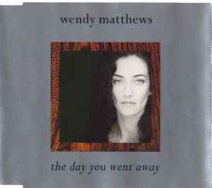 Wendy Matthews - The Day You Went Away album cover