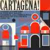 Various - Cartagena! Curro Fuentes & The Big Band Cumbia And Descarga Sound Of Colombia 1962-72