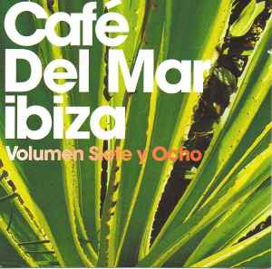 Various - Café Del Mar Ibiza (Volumen Siete Y Ocho) album cover