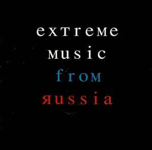 Extreme Music From Russia - Various