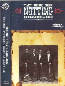 The Notting Hillbillies - Missing... Presumed Having A Good Time album cover