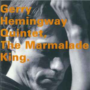 Marmalade king (The) / Gerry Hemingway, batt. & prod. Michael Moore, saxo a & clar. Wolter Wierbos, trb | Hemingway, Gerry. Batt. & prod.