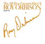Cover of The All-Time Greatest Hits Of Roy Orbison - Volume Two, , CD