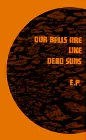 La Part Maudite - Our Balls Are Like Dead Sun E.p. / Leçon Pratique D’Hypnotisme album cover