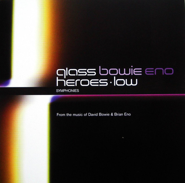 Glass, Bowie, Eno – Heroes • Low Symphonies (From The Music Of 