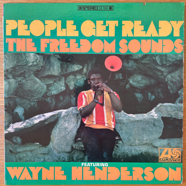 The Freedom Sounds featuring Wayne Henderson – People Get Ready 