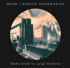 Moan - Dedicated To Luigi Russolo