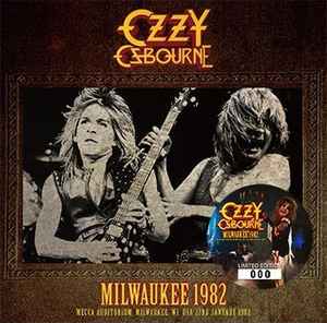 Ozzy Osbourne – Milwaukee 1982 (2016, CD) - Discogs