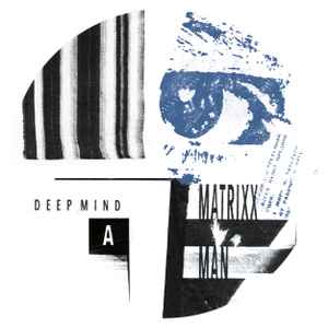 Deep Mind - Matrixxman