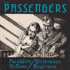 Face With No Name / Girlfriend's Boyfriend - The Passengers