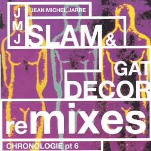 Jean-Michel Jarre - Chronologie Part 6 (Slam & Gat Decor Remixes)