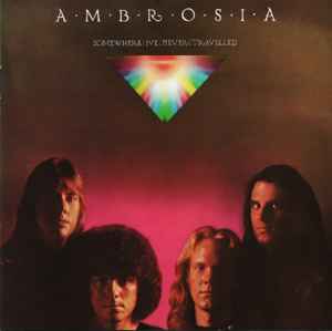 Ambrosia (2) - Somewhere I've Never Travelled