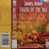 James Asher - Tigers Of The Raj