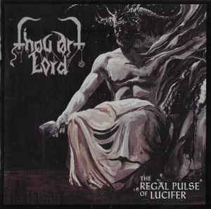The Regal Pulse Of Lucifer - Thou Art Lord
