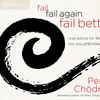 Pema Chödrön - Fail, Fail Again, Fail Better: Wise Advice For Leaning Into The Unknown