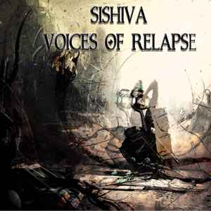 Sishiva - Voices Of Relapse album cover