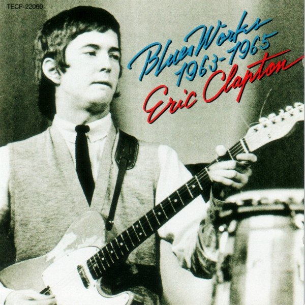 Eric Clapton - Blues Works 1963-1965 | Releases | Discogs