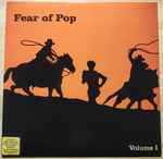 Fear Of Pop – Volume I (1998, Vinyl) - Discogs