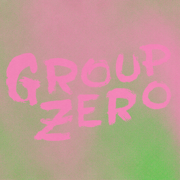 Group Zero - Everyone's Already Come Apart | Releases | Discogs