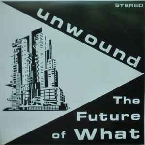 Unwound - The Future Of What album cover