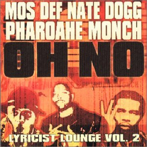 Mos Def, Nate Dogg & Pharoah Monch – Oh No - Respect Due