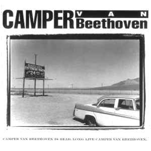 Camper Van Beethoven - Camper Van Beethoven Is Dead, Long Live Camper Van Beethoven.