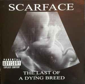 The Last Of A Dying Breed - Scarface
