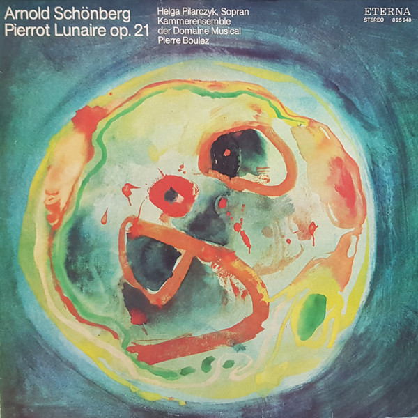 Arnold Schoenberg - Helga Pilarczyk - Pierre Boulez - Pierrot