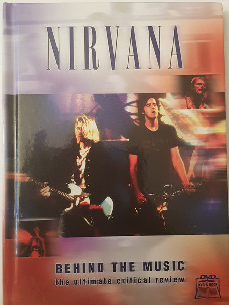 Nirvana – Behind The Music - The Ultimate Critical Review (2005