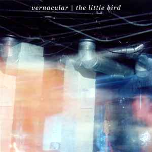 Vernacular - The Little Bird album cover