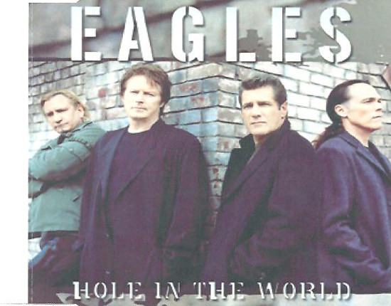 Hole In the World - Eagles