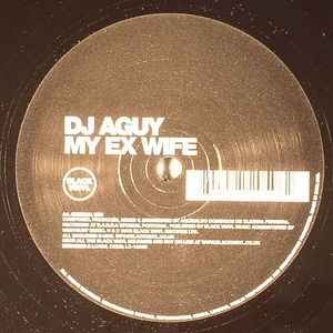 DJ Aguy - My Ex Wife album cover