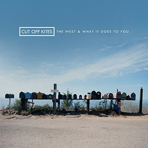 télécharger l'album Cut Off Kites - The West and What It Does to You