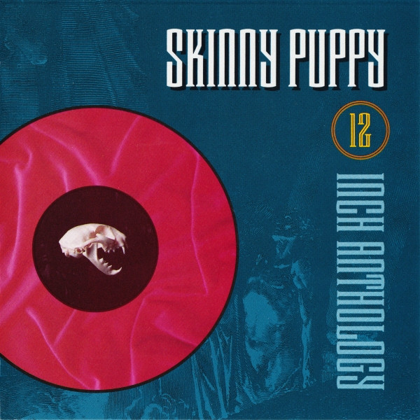 Skinny Puppy – 12 Inch Anthology (1990, Vinyl) - Discogs