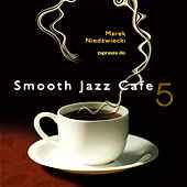 Marek Niedźwiecki - Smooth Jazz Cafe 5