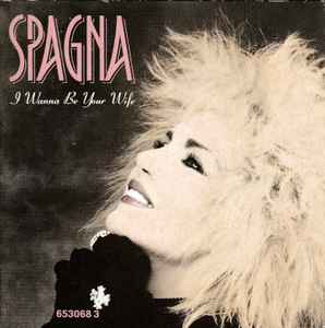 Spagna – I Wanna Be Your Wife (1988, CD) - Discogs