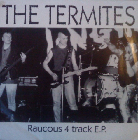 The Termites – Raucous 4 Track E.P. (1989, Vinyl) - Discogs