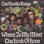 Where Is My Mind / Vanilla Fudge