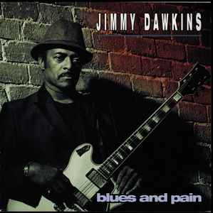 Jimmy Dawkins - Blues And Pain