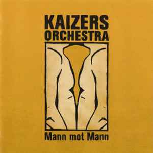 Kaizers Orchestra - Mann Mot Mann