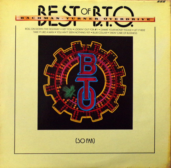 Bachman-Turner Overdrive – Best Of B.T.O. (So Far) (1976, Pitman 