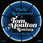 Philly ReGrooved 3 - Tom Moulton Remixes (2013, Digipak, CD