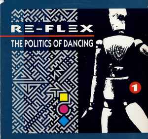 Re-Flex (2) - The Politics Of Dancing album cover