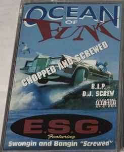 E.S.G. – Ocean Of Funk Chopped And Screwed (Cassette) - Discogs