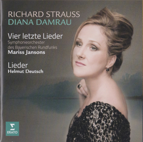 baixar álbum Richard Strauss, Diana Damrau, Symphonieorchester Des Bayerischen Rundfunks, Mariss Jansons, Helmut Deutsch - Vier Letze Lieder Lieder