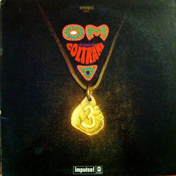 John Coltrane – Om (1967, Gatefold, Vinyl) - Discogs