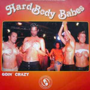 Hard Body Babes – Goin' Crazy (2003, Vinyl) - Discogs