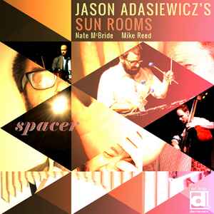 Jason Adasiewicz's Sun Rooms - Spacer album cover