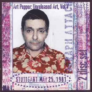 Art Pepper - Unreleased Art Vol. V Stuttgart May 25, 1981